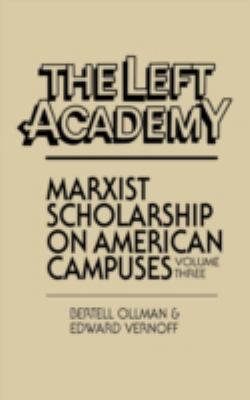 The Left Academy Vol. 3 : Marxist Scholarship on American Campuses