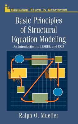 Basic Principles of Structural Equation Modeling : An Introduction to LISREL and EQS