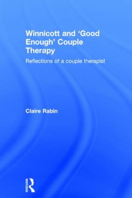 Winnicott and 'Good Enough' Couple Therapy : Reflections of a Couple Therapist