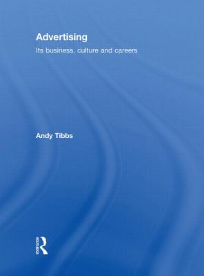 Advertising : Its Business, Culture and Careers