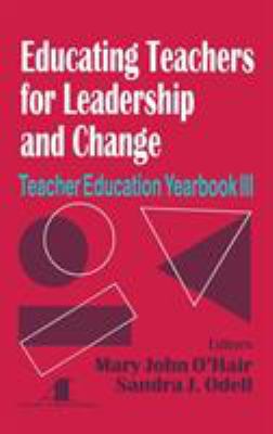 Educating Teachers for Leadership and Change : Teacher Education Yearbook III