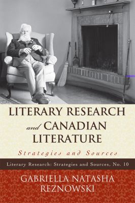 Literary Research and Canadian Literature : Strategies and Sources