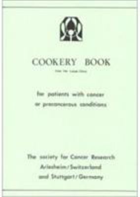 Cookery Book : For Patients with Cancer or Pre-Cancerous Conditions