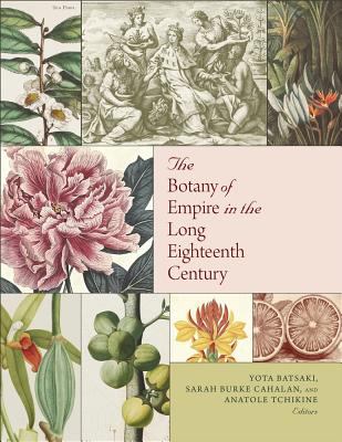 The Botany of Empire in the Long Eighteenth Century