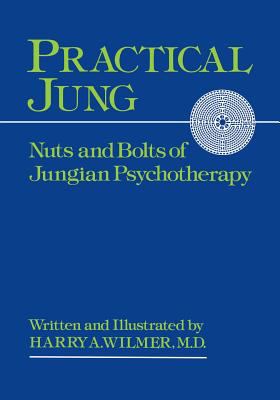 Practical Jung : Nuts and Bolts of Jungian Psychotherapy
