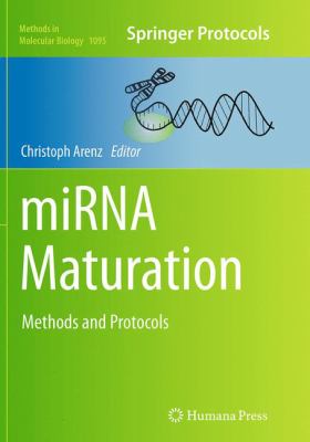 Mirna Maturation : Methods and Protocols