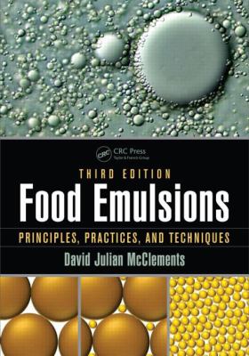 Food Emulsions : Principles, Practices, and Techniques, Third Edition