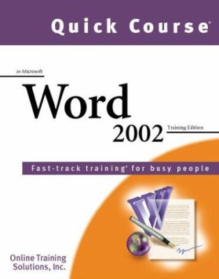 Quick Course in Microsoft Word 2002 : Fast-Track Training for Busy People