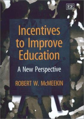 Incentives to Improve Education : A New Perspective