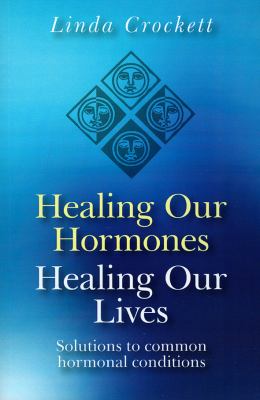 Healing Our Hormones, Healing Our Lives