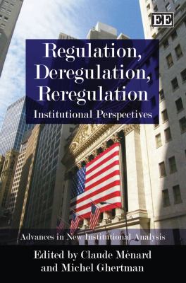 Regulation, Deregulation and Reregulation : Institutional Perspectives