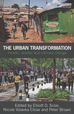 The Urban Transformation : Health, Shelter and Climate Change