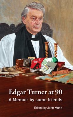 Edgar Turner at 90 : A Memoir by Some Friends