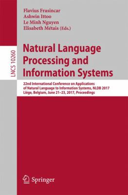 Natural Language Processing and Information Systems : 22nd International Conference on Applications of Natural Language to Information Systems, NLDB 2017, Liège, Belgium, June 21-23, 2017, Proceedings
