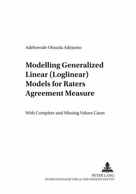Modelling Generalized Linear (Loglinear) Models for Raters Agreement Measure : With Complete and Missing Values Cases