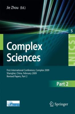 Complex Sciences : First International Conference, Complex 2009, Shanghai, China, February 23-25, 2009. Revised Papers, Part II
