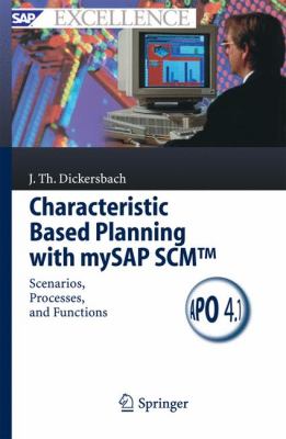 Characteristic Based Planning with MySAP SCM(tm) : Scenarios, Processes, and Functions