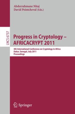 Progress in Cryptology -- AFRICACRYPT 2011 : 4th International Conference on Cryptology in Africa, Dakar, Senegal, July 5-7, 2011, Proceedings