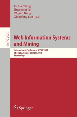 Web Information Systems and Mining : International Conference, WISM 2012, Chengdu, China, October 26-28, 2012, Proceedings