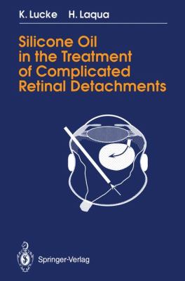 Silicone Oil in the Treatment of Complicated Retinal Detachments : Techniques, Results, and Complications