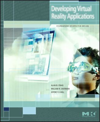 Developing Virtual Reality Applications : Foundations of Effective Design