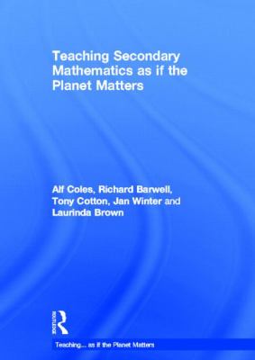 Teaching Secondary Mathematics As If the Planet Matters