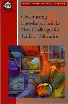 Constructing Knowledge Societies : New Challenges for Tertiary Education
