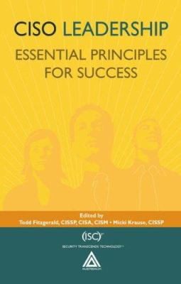 CISO Leadership : Essential Principles for Success