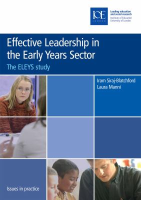 Effective Leadership in the Early Years Sector : The ELEYS Study