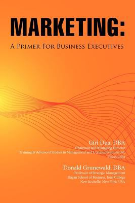 Marketing : A Primer for Business Executives
