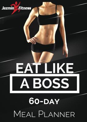 Eat Like a Boss : 60-Day Meal Planner