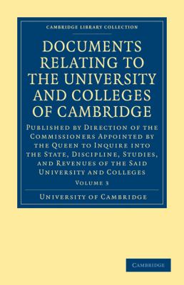 Documents Relating to the University and Colleges of Cambridge