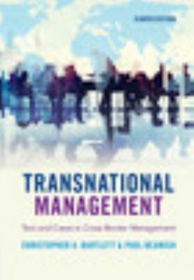 Transnational Management : Text and Cases in Cross-Border Management