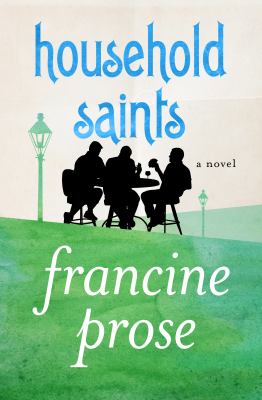 Household Saints : A Novel