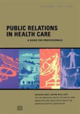 Public Relations in Health Care : A Guide for Professionals