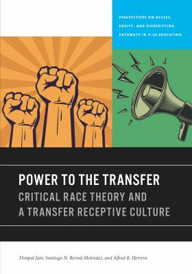 Power to the Transfer : Critical Race Theory and a Transfer Receptive Culture