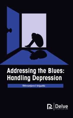 Addressing the Blues : Handling Depression