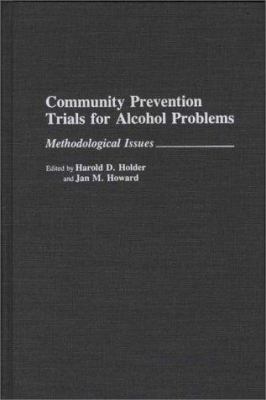 Community Prevention Trials for Alcohol Problems : Methodological Issues