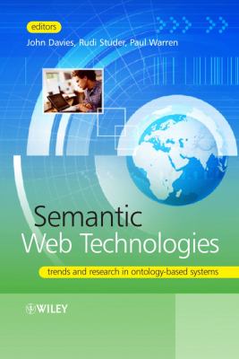 Semantic Web Technologies : Trends and Research in Ontology-Based Systems