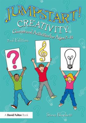 Jumpstart! Creativity : Games and Activities for Ages 7-14
