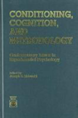 Conditioning, Cognition, and Methodology : Contemporary Issues in Experimental Psychology