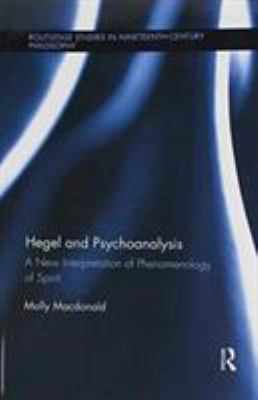 Hegel and Psychoanalysis : A New Interpretation of Phenomenology of Spirit