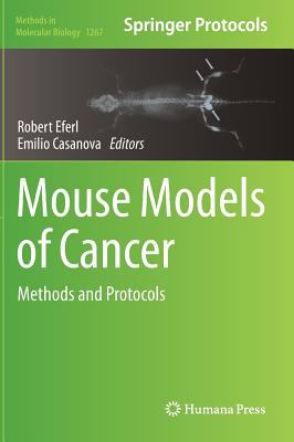 Mouse Models of Cancer : Methods and Protocols