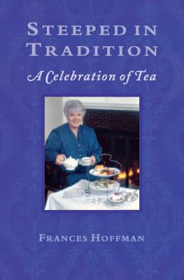Steeped in Tradition : A Celebration of Tea