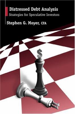 Distressed Debt Analysis : Strategies for Speculative Investors