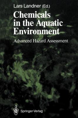 Chemicals in the Aquatic Environment : Advanced Hazard Assessment