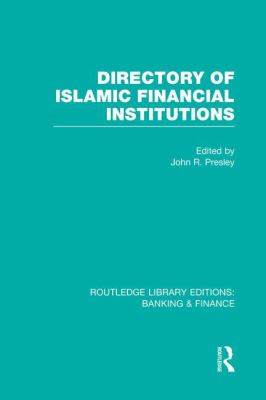 Directory of Islamic Financial Institutions (RLE: Banking and Finance)