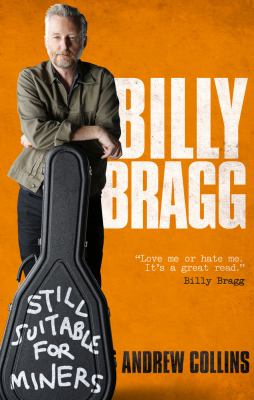 Billy Bragg : Still Suitable for Miners