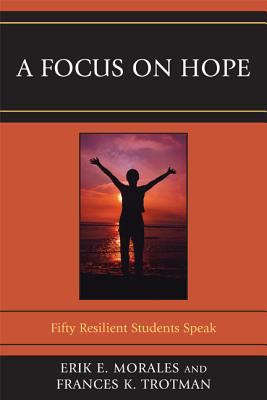 A Focus on Hope : Fifty Resilient Students Speak