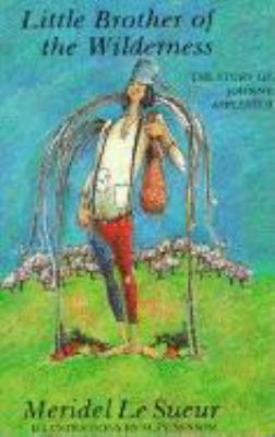 Little Brother of the Wilderness : The Story of Johnny Appleseed